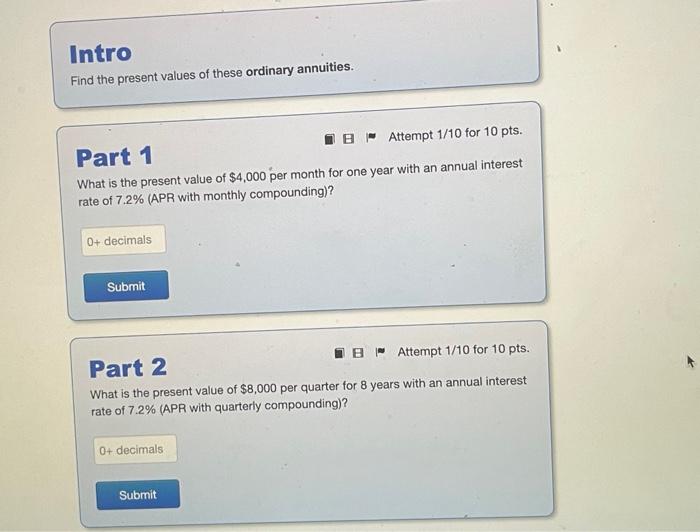 I need help solving this problem Intro Find the present values of