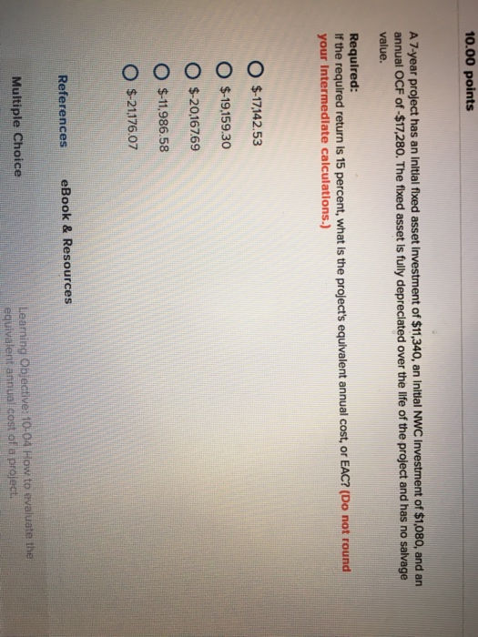  10.00 points A 7-year project has an initial fixed asset investment