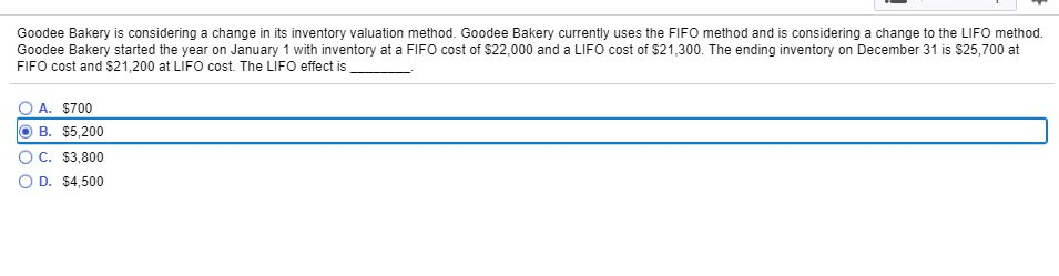  Goodee Bakery is considering a change in its inventory valuation method.