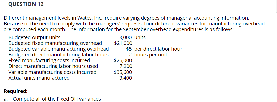 QUESTION 12 Different management levels in Wates, Inc., require varying degrees
