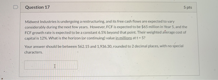  Question 17 5 pts Midwest Industries is undergoing a restructuring, and