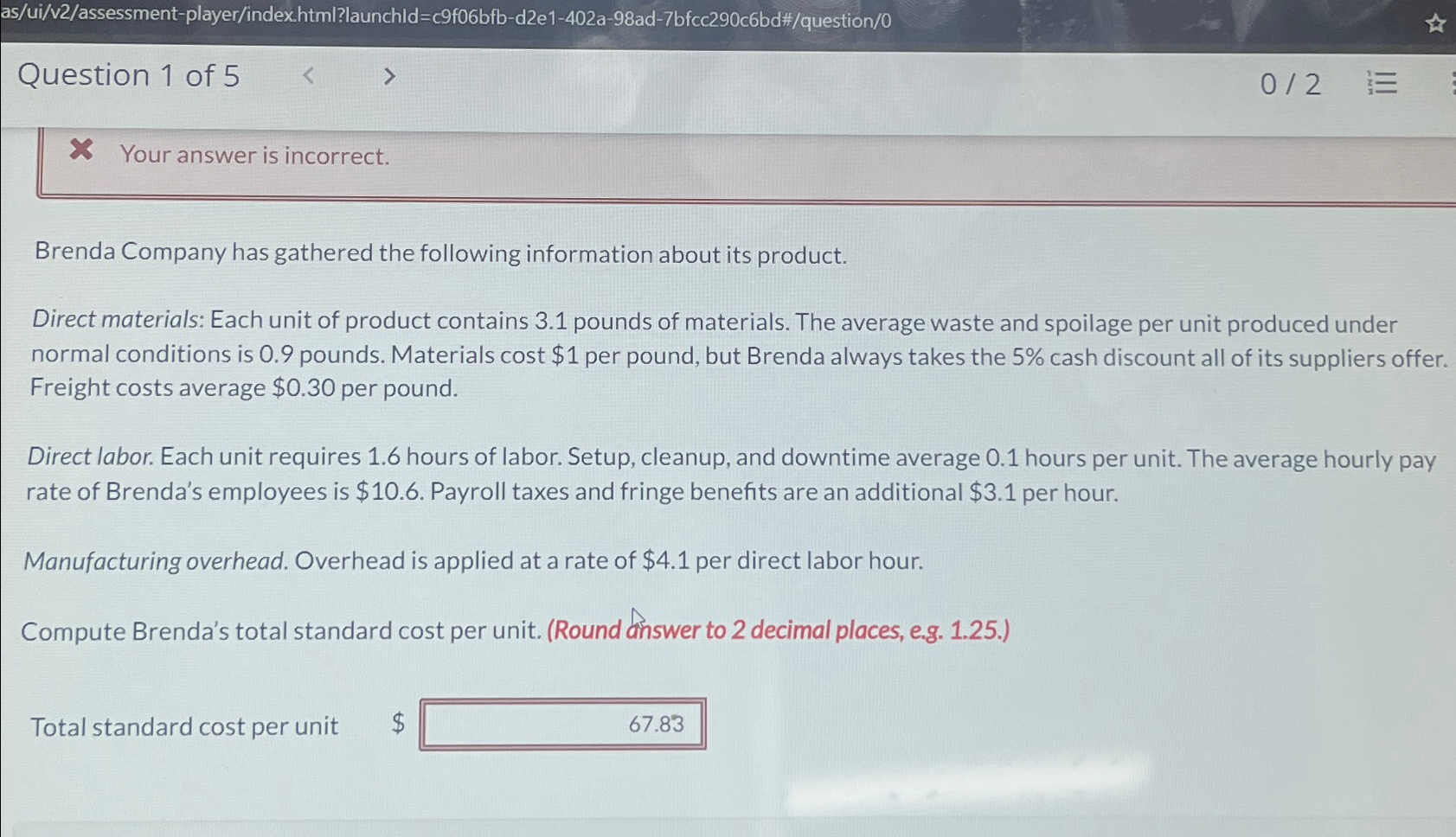  as/ui/v2/assessment-player/index.html?launchld=c9f06bfb-d2e1-402a-98ad-7bfcc290c6bd#/question/0 Question 1 of 5 02 Your answer is incorrect. Brenda