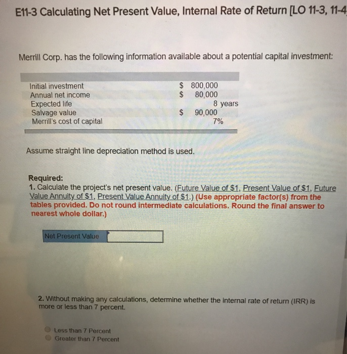  E11-3 Calculating Net Present Value, Internal Rate of Return [LO 11-3,
