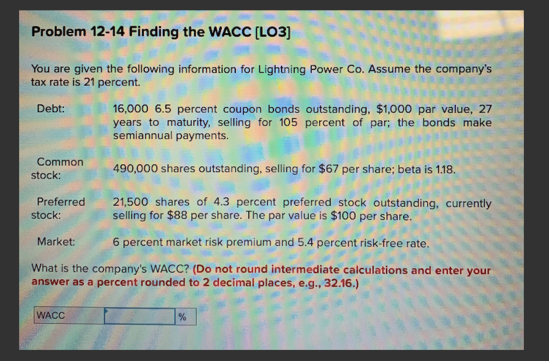  Problem 12-14 Finding the WACC [LO3] You are given the following