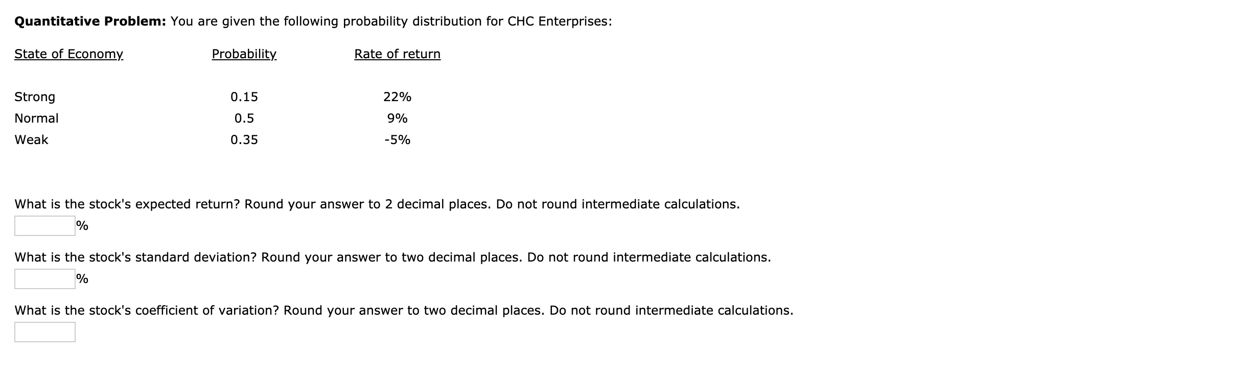  Quantitative Problem: You are given the following probability distribution for CHC