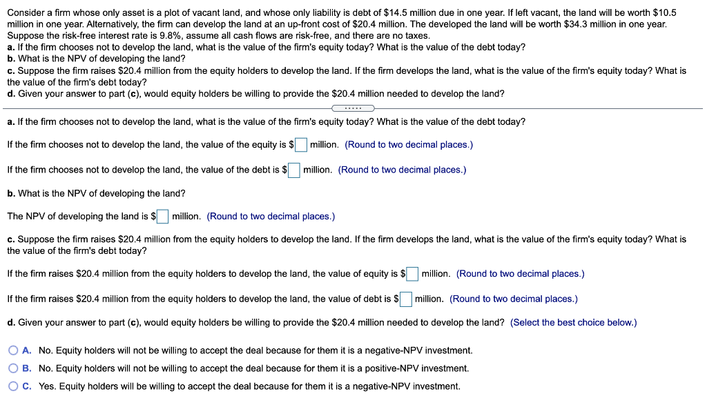  Consider a firm whose only asset is a plot of vacant