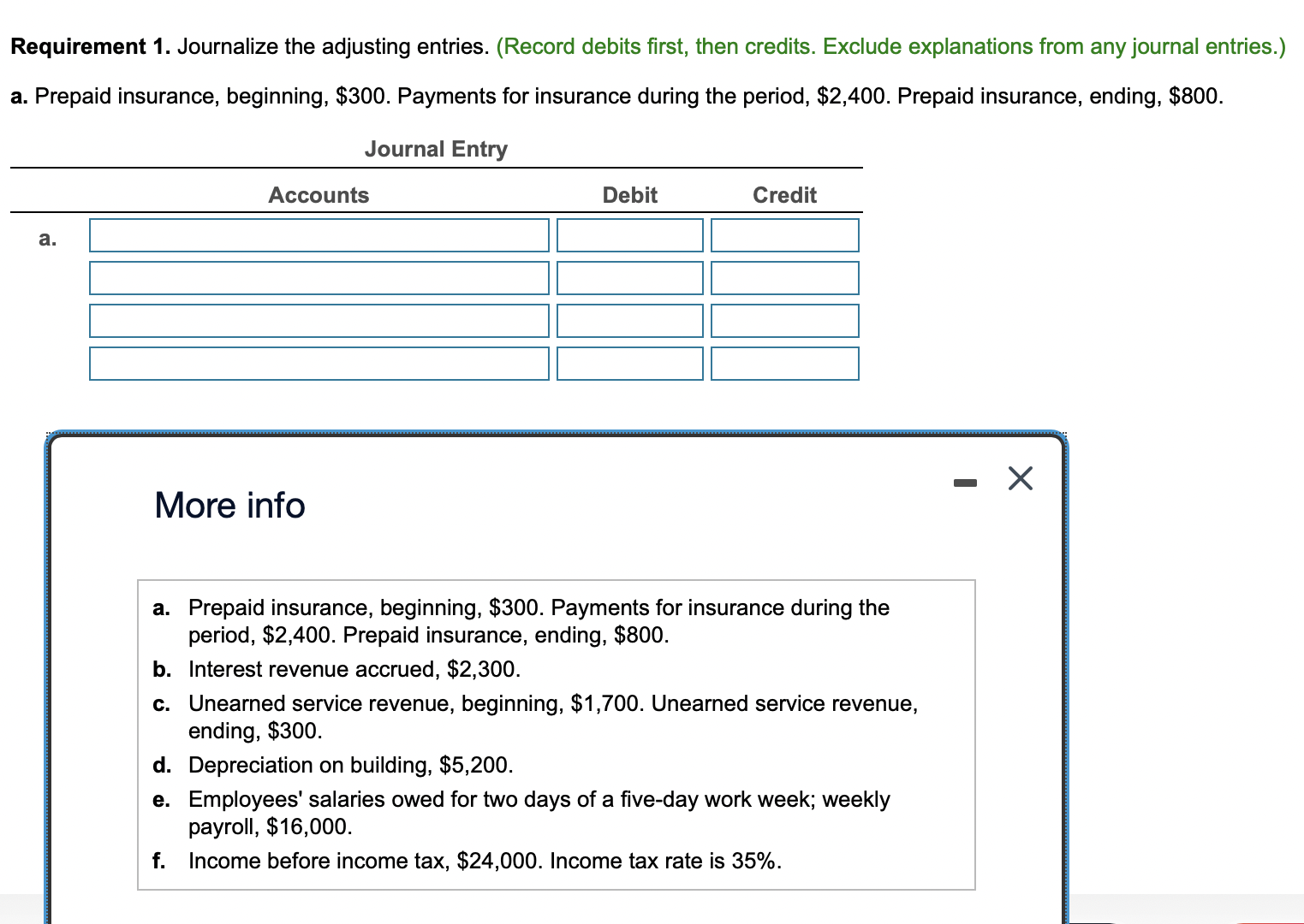  Requirement 1. Journalize the adjusting entries. (Record debits first, then credits.