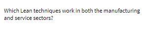 Which Lean techniques work in both the manufacturing and service sectors