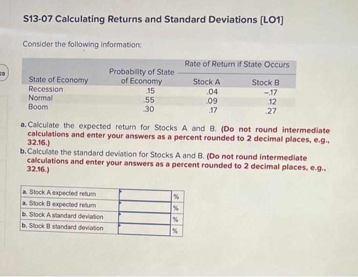  S13-07 Calculating Returns and Standard Deviations [LO1] Consider the following information: