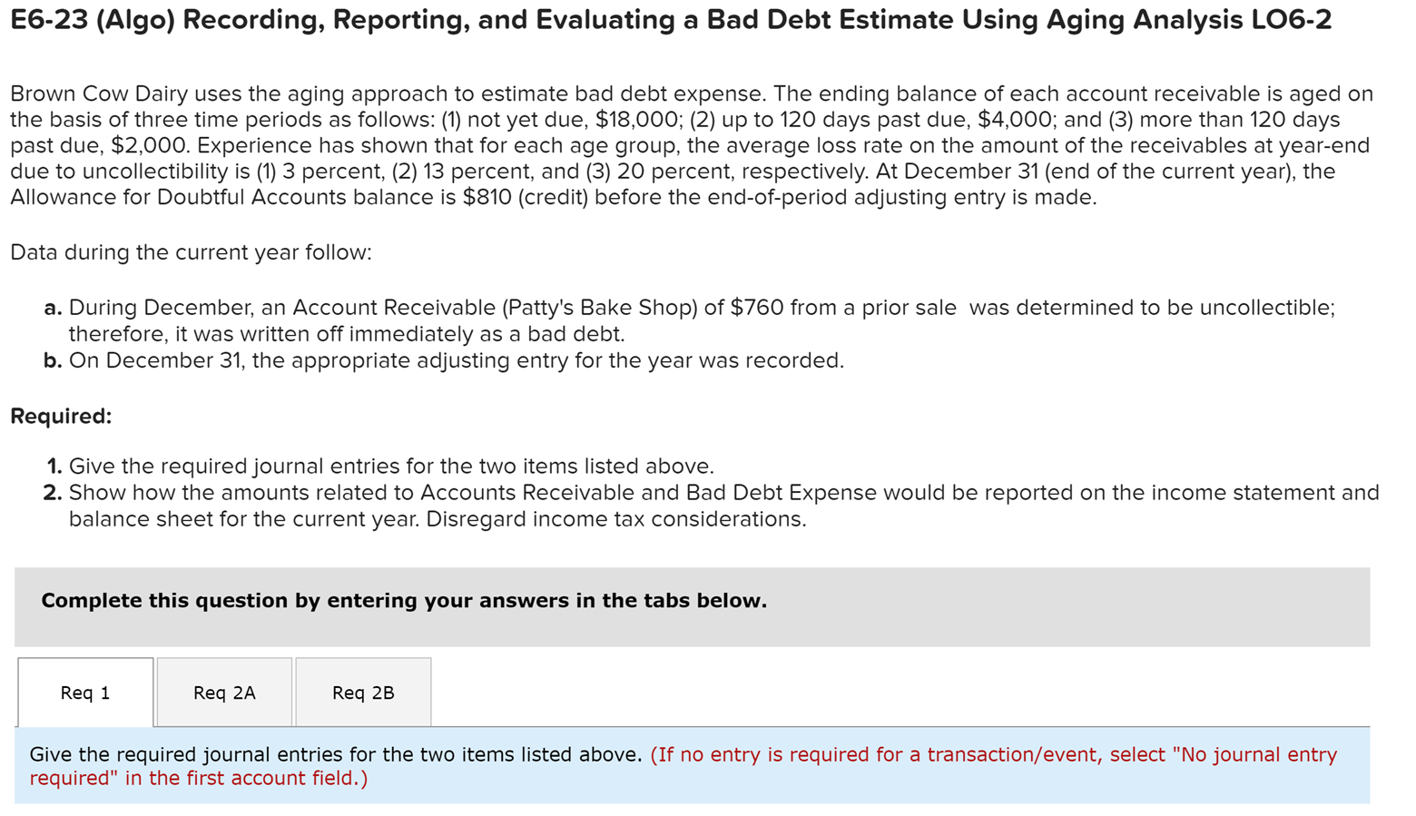  E6-23 (Algo) Recording, Reporting, and Evaluating a Bad Debt Estimate Using