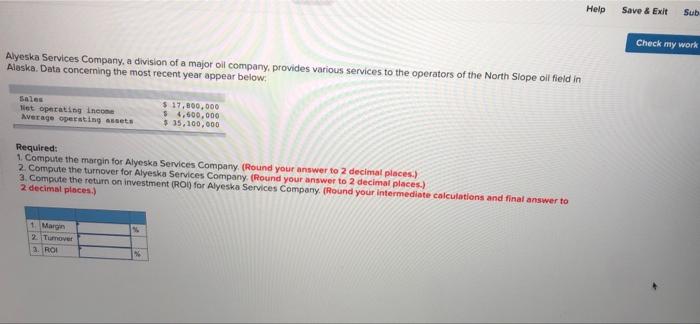  Help Save & Exit Sub Check my work Alyeska Services Company,