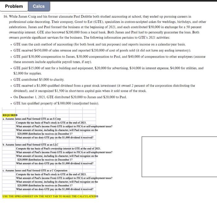  please help with this assigment Problem Calcs 86. While James Craig