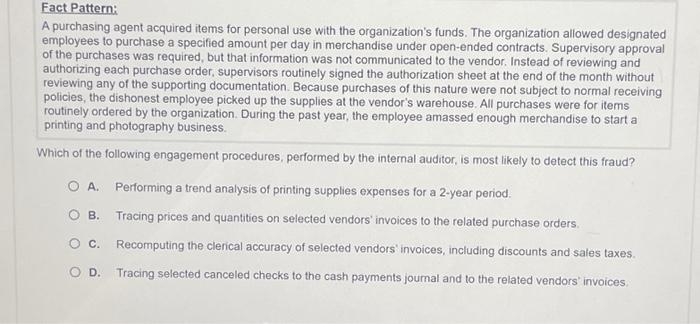  A purchasing agent acquired items for personal use with the organization's