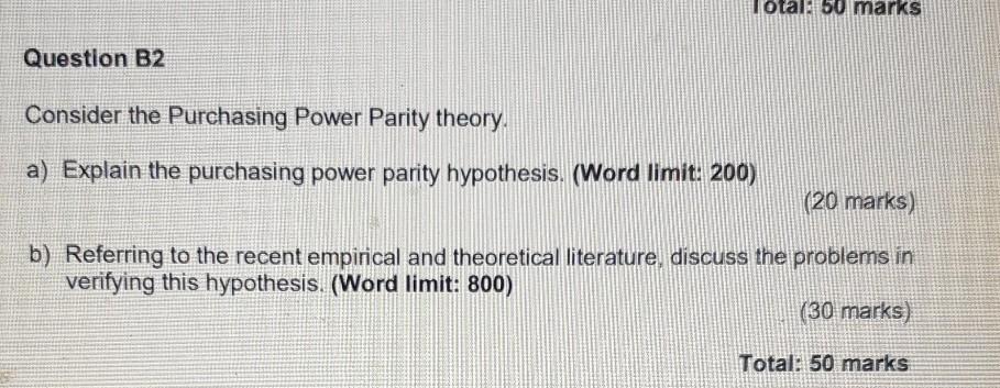 Total: 50 marks Question B2 Consider the Purchasing Power Parity theory