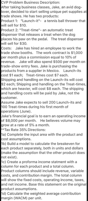  which one CVP Problem Business Description: After taking business classes, Jake,