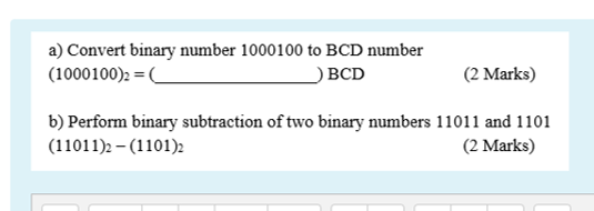 please please urgent a) Convert binary number 1000100 to BCD number (1000100)2