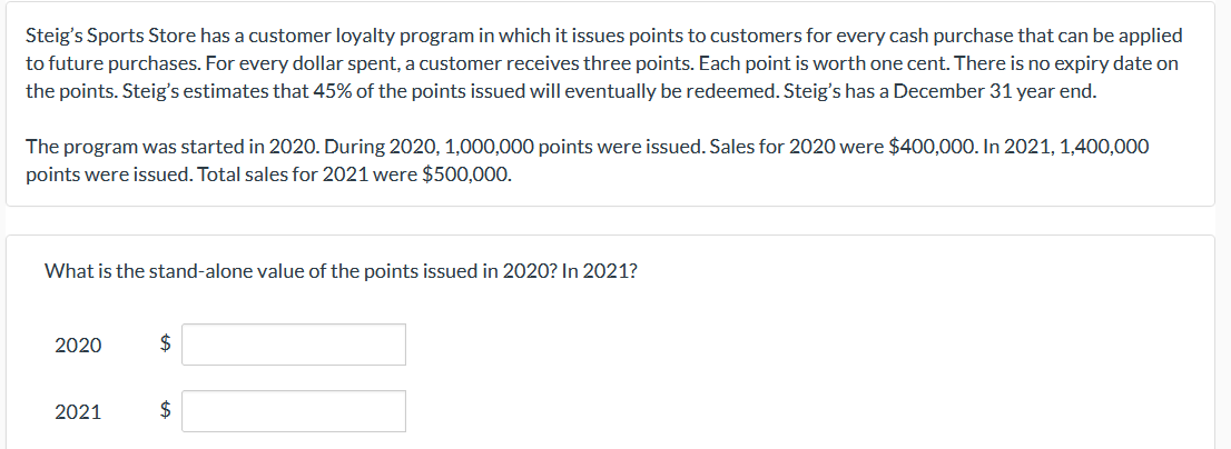  Steig's Sports Store has a customer loyalty program in which it