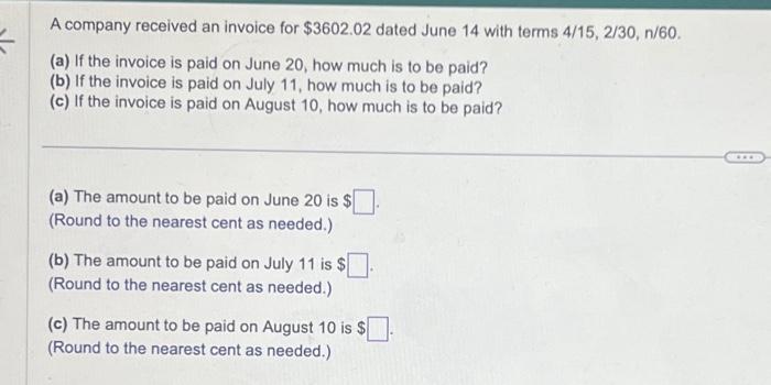  A company received an invoice for $3602.02 dated June 14 with