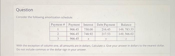  Question Consider the following amortization schedule: Payment # Payment 1 966.45