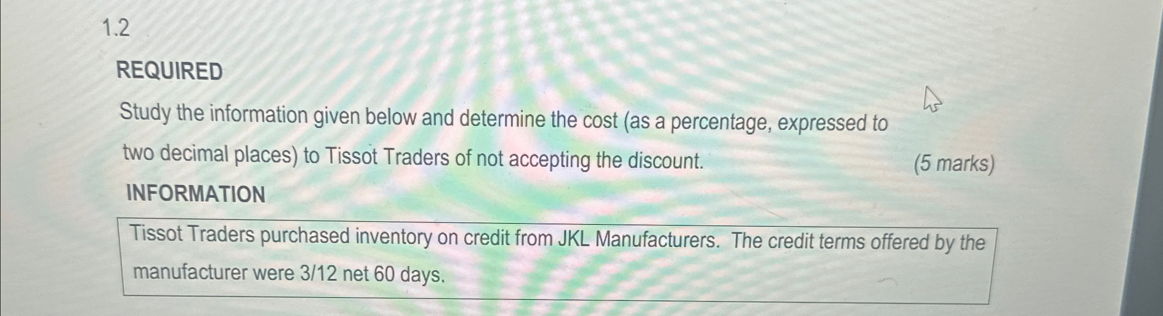  1.2 REQUIRED Study the information given below and determine the cost