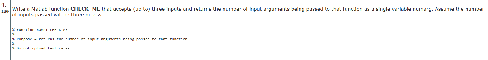  4. Write a Matlab function CHECK_ME that accepts (up to) three