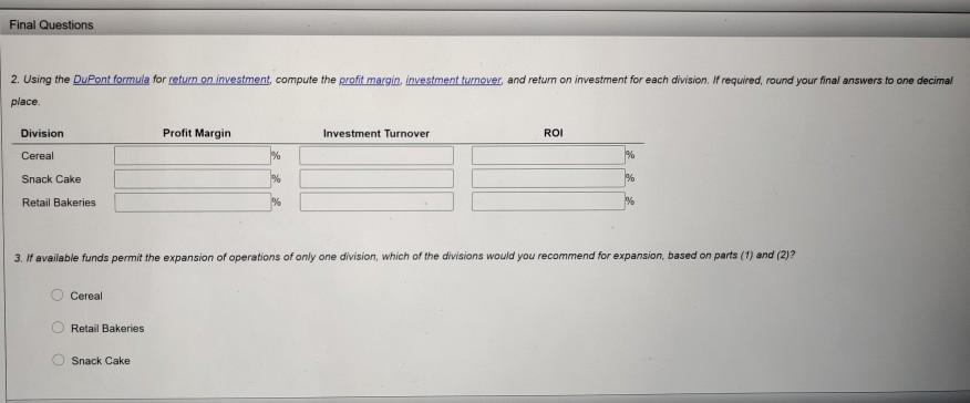 it's correct or not? Divisional income statements and return on investment analysis