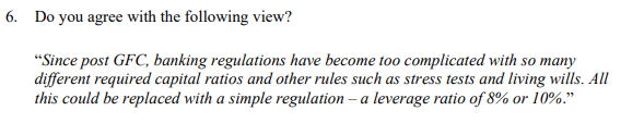  6. Do you agree with the following view? "Since post GFC,