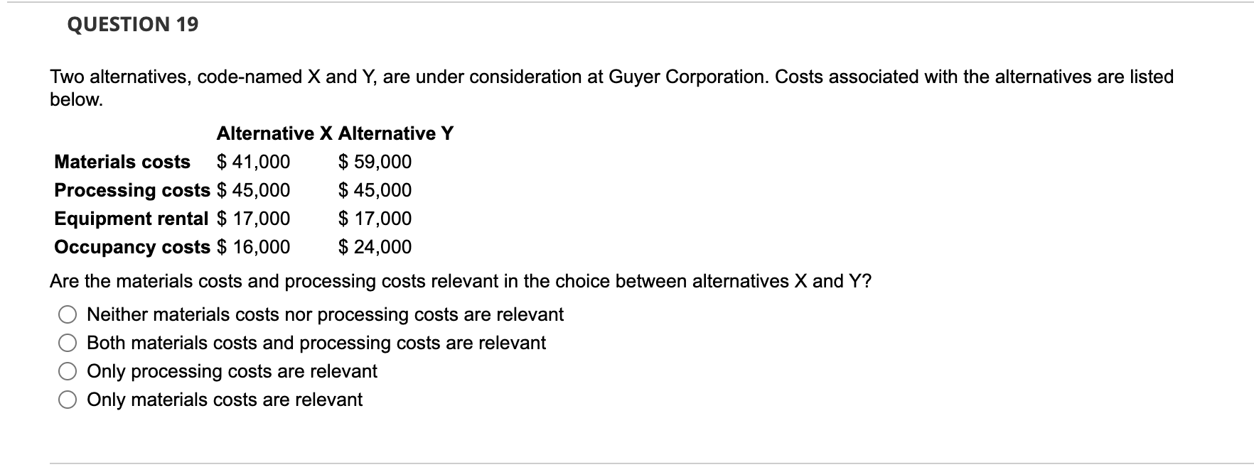  Two alternatives, code-named X and Y, are under consideration at Guyer