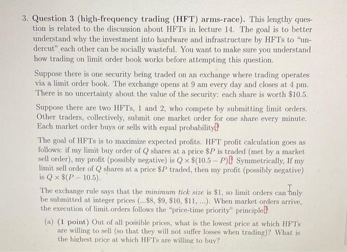  Question 3 (high-frequency trading (HFT) arms-race). This lengthy question is related
