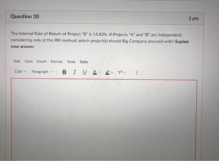 considering only at the NPV method, which project(s) should Big Company proceed