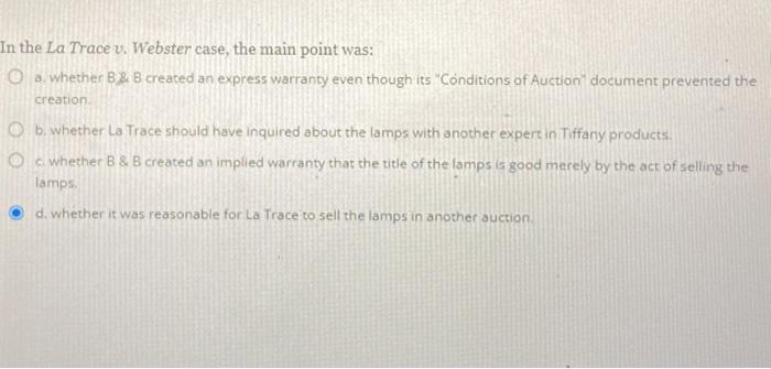  In the La Trace v. Webster case, the main point was: