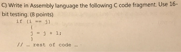  C) Write in Assembly language the following C code fragment. Use