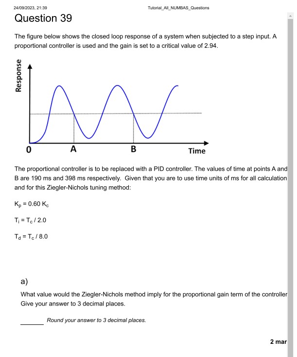  Question 39 The figure below shows the closed loop response of