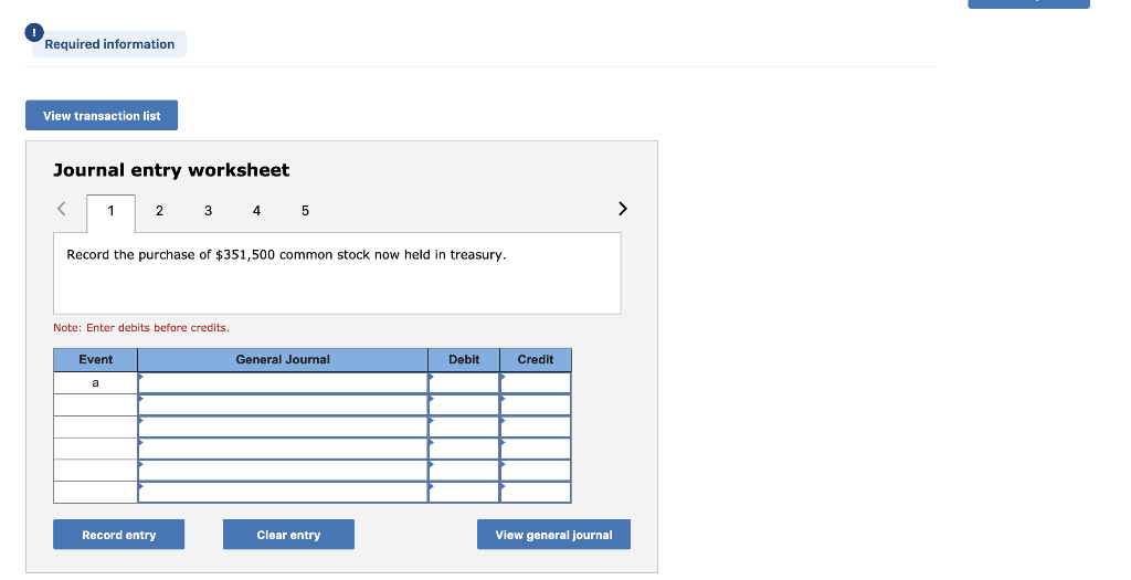 5 Record the purchase of $351,500 common stock now held in treasury.