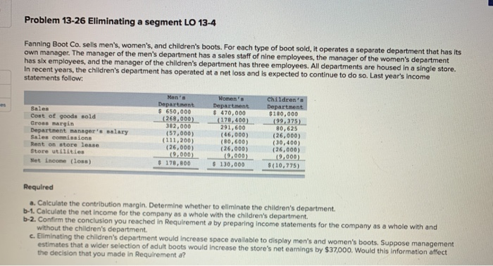  Problem 13-26 Eliminating a segment LO 13-4 Fanning Boot Co. sells