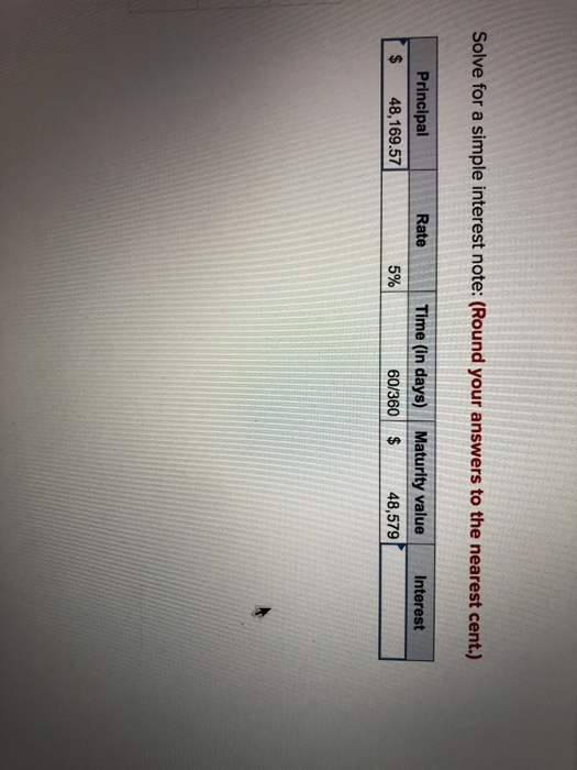  Solve for a simple interest note: (Round your answers to the