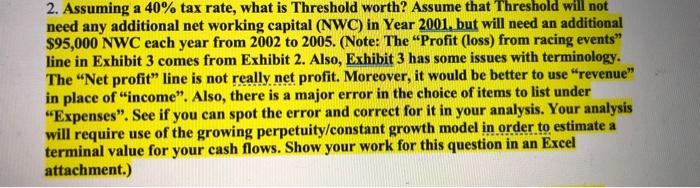 Please show excel formulas 2. Assuming a 40% tax rate, what is
