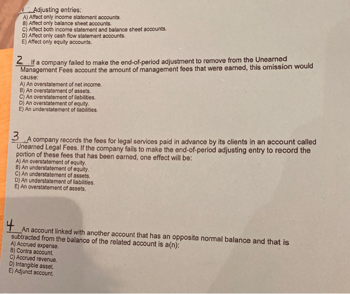  Adjusting entries: A) Affect only income statement accounts. B) Affect only