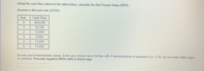  Using the cash flow values in the table below, calculate the