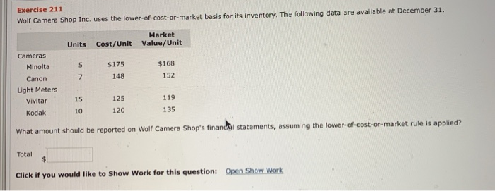  Exercise 211 Wolf Camera Shop Inc. uses the lower-of-cost-or-market basis for
