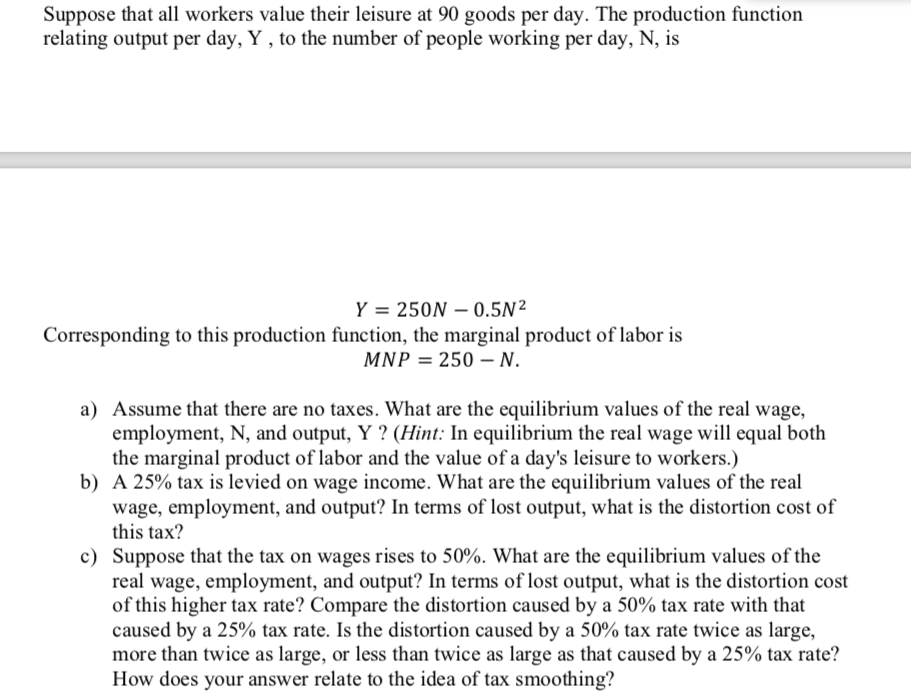  Answer question c please Suppose that all workers value their leisure