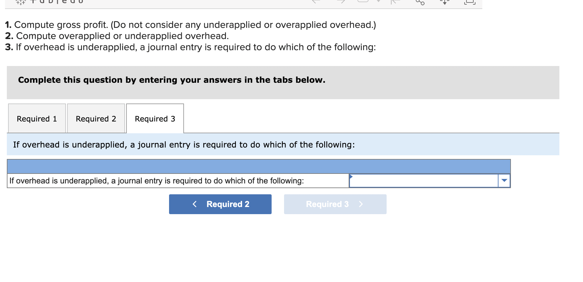 or underapplied overhead. As consultants, we are hired to help the company