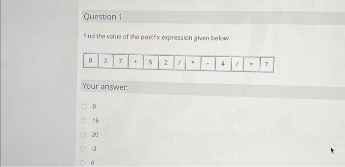  Find the value of the postfix expression given below Your answer: