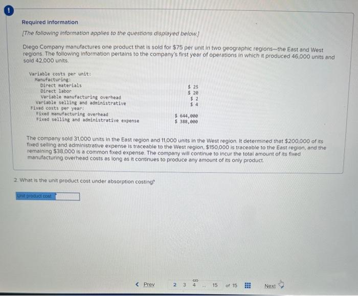 information applies to the questions displayed below] Diego Company manufactures one product