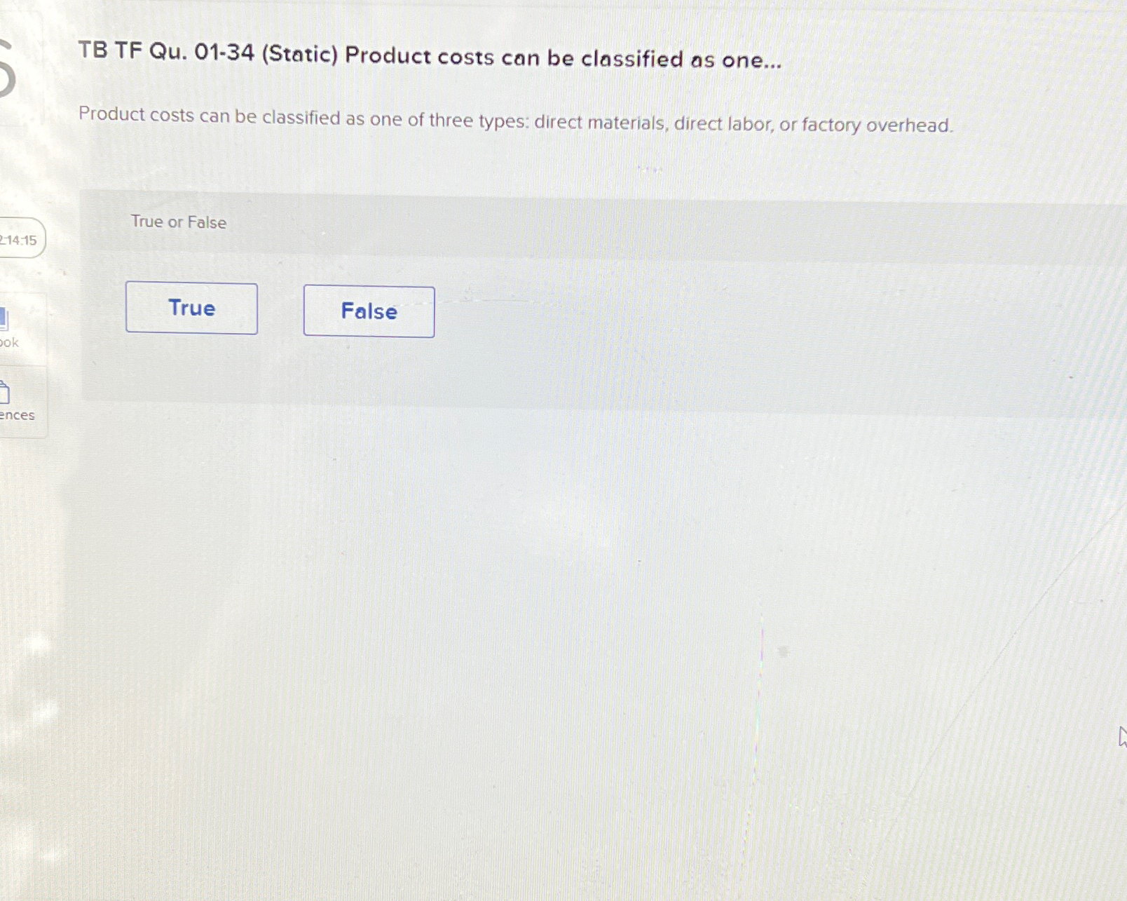  TB TF Qu.01-34(Static) Product costs can be classified as one... Product