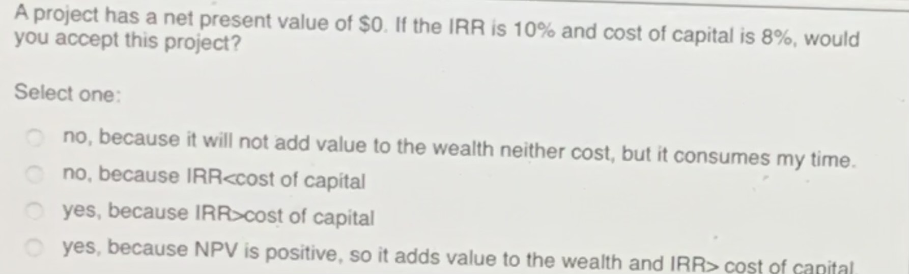  A project has a net present value of $0. If the