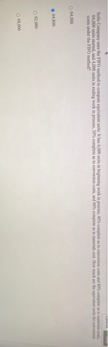  Solis Company uses the FIFO method to compute equivalent units. It