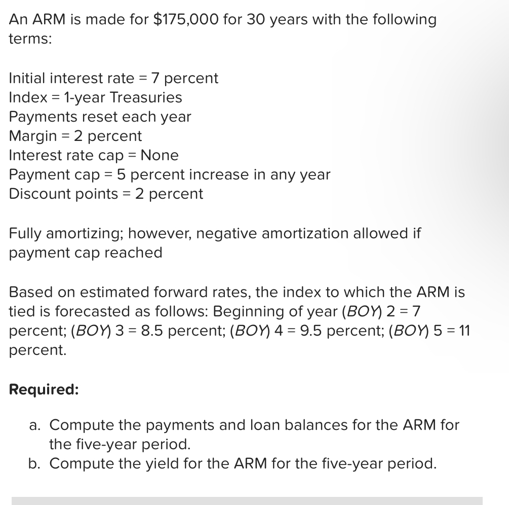 An ARM is made for $175,000 for 30 years with the