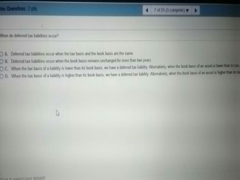  is Question: 2 pts 70125 (5 complete) When do deferred tax