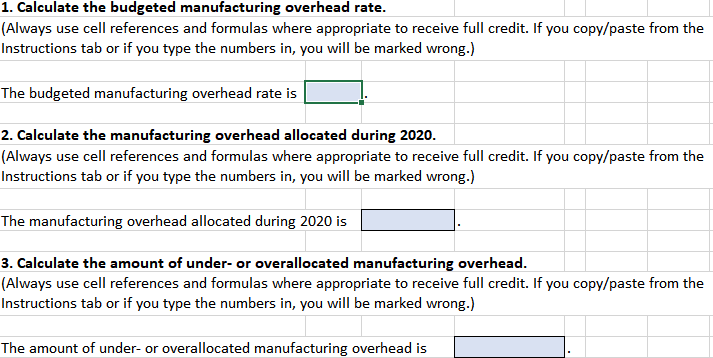 the manufacturing overhead allocated during 2020 . 3. Calculate the amount of